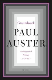 Icon image Groundwork: Autobiographical Writings, 1979–2012