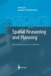 Icon image Spatial Reasoning and Planning: Geometry, Mechanism, and Motion