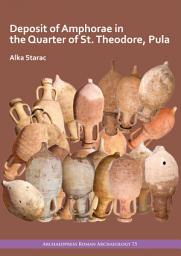 Icon image Deposit of Amphorae in the Quarter of St. Theodore, Pula