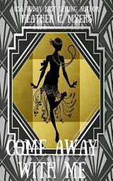 Icon image Come Away with Me