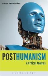 Icon image Posthumanism: A Critical Analysis