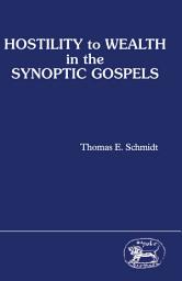 Icon image Hostility to Wealth in the Synoptic Gospels