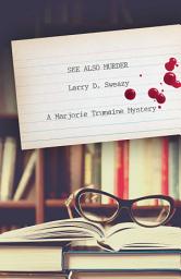 Icon image See Also Murder: A Marjorie Trumaine Mystery
