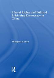 Icon image Liberal Rights and Political Culture: Envisioning Democracy in China