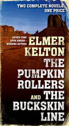 Icon image The Pumpkin Rollers and The Buckskin Line: Two Complete Novels