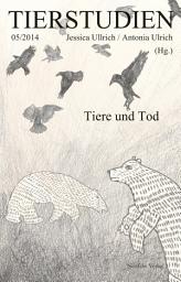 Icon image Tiere und Tod: Tierstudien 05/2014, Ausgabe 3