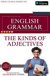 Icon image The Kinds of Adjectives: Descriptive, Numeral, Quantitative, Demonstrative, Interrogative, Possessive, Proper and Exclamatory Adjective