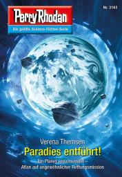 Icon image Perry Rhodan 3143: Paradies entführt!: Chaotarchen-Zyklus