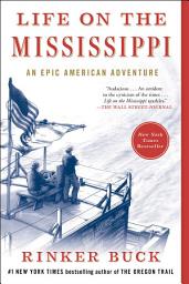 Icon image Life on the Mississippi: An Epic American Adventure