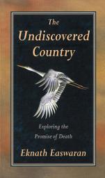 Icon image The Undiscovered Country: Exploring the Promise of Death