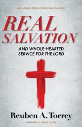 Icon image Real Salvation: And Whole-Hearted Service for the Lord