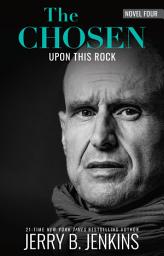 Icon image The Chosen: Upon This Rock: a novel based on Season 4 of the critically acclaimed TV series