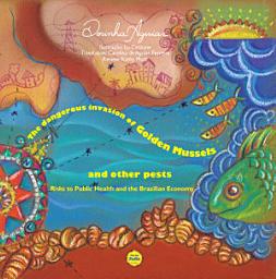 Icon image The Hazardous Invasion of the Golden Mussel and Other Pests: Health risks for the population and the economy of Brazil
