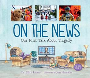 Icon image On the News: Our First Talk About Tragedy