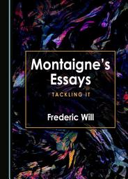 Icon image Montaigne's Essays: Tackling It