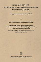 Icon image Untersuchungen über die zweckmäßige Wicklungsart von Leinengarnkreuzspulen unter Berücksichtigung der Anwendung hoher Geschwindigkeiten des Garnes: Vorversuche für Zetteln und Schären von Leinengarnen auf Hochleistungsmaschinen