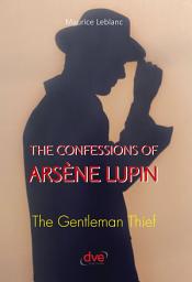 Icon image The confessions of Arsène Lupin: The gentleman thief