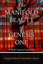 Icon image The Manifold Beauty of Genesis One: A Multi-Layered Approach