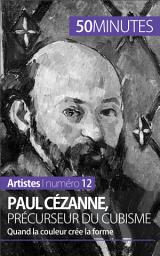 Icon image Paul Cézanne, précurseur du cubisme: Quand la couleur crée la forme