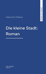 Icon image Die kleine Stadt: Roman