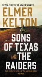 Icon image Sons of Texas and The Raiders: Sons of Texas: Two Complete Novels of the American West
