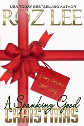 Icon image A Spanking Good Christmas: A Kinky Christmas Novella