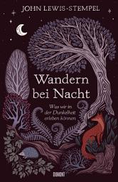 Icon image Wandern bei Nacht: Was wir in der Dunkelheit erleben können