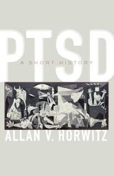 Icon image PTSD: A Short History