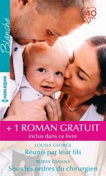 Icon image Réunis par leur fils - Sous les ordres du chirurgien - Un médecin si séduisant