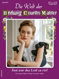 Icon image Die Welt der Hedwig Courths-Mahler 822: Fast war das Leid zu viel