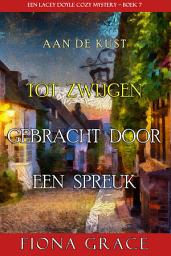 Icon image Tot Zwijgen Gebracht door een Spreuk (Een Lacey Doyle Cozy Mystery—Boek 7)