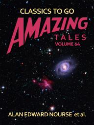 Icon image Amazing Tales Volume 64: Restored Classics to Go Edition
