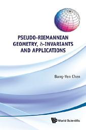 Icon image Pseudo-Riemannian Geometry, δ-Invariants and Applications