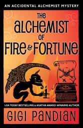 Icon image The Alchemist of Fire and Fortune: An Accidental Alchemist Mystery
