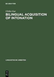 Icon image Bilingual Acquisition of Intonation: A Study of Children Speaking German and English