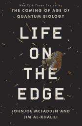 Icon image Life on the Edge: The Coming of Age of Quantum Biology
