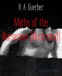 Icon image Myths of the Norsemen (illustrated)
