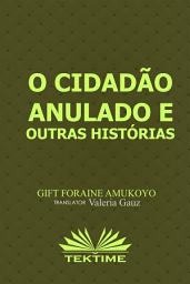 Icon image O cidadão anulado e outras histórias