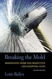 Icon image Breaking the Mold: Redesigning Work for Productive and Satisfying Lives, Edition 2