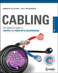 Icon image Cabling: The Complete Guide to Copper and Fiber-Optic Networking, Edition 5