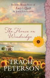 Icon image The House on Windridge: Also Includes Bonus Story of Lucy's Quilt by Joyce Livingston