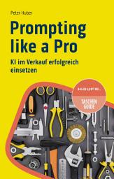 Icon image Prompting like a Pro: KI im Verkauf erfolgreich einsetzen