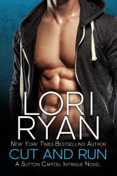 Icon image Cut and Run (Sutton Capital Intrigue Book 2)