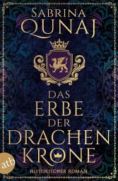 Icon image Das Erbe der Drachenkrone: Historischer Roman
