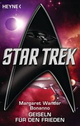 Icon image Star Trek: Geiseln für den Frieden: Roman