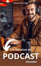 Icon image Los Secretos del Podcast Ganador