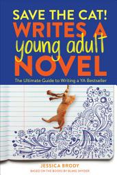 Icon image Save the Cat! Writes a Young Adult Novel: The Ultimate Guide to Writing a YA Bestseller