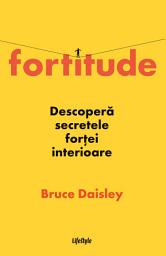 Icon image Fortitude: Descoperă secretele forței interioare