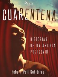 Icon image Cuarentena: Historias de un artista postcovid