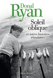 Icon image Soleil oblique et autres histoires irlandaises
